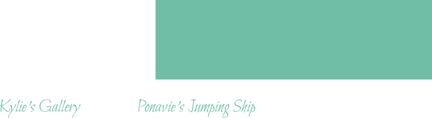 Kylie’s Gallery 			 Ponavie’s Jumping Ship